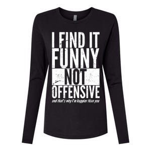 Find It Funny Not Offensive Happier Then You Womens Cotton Relaxed Long Sleeve T-Shirt