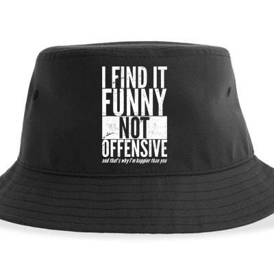 Find It Funny Not Offensive Happier Then You Sustainable Bucket Hat