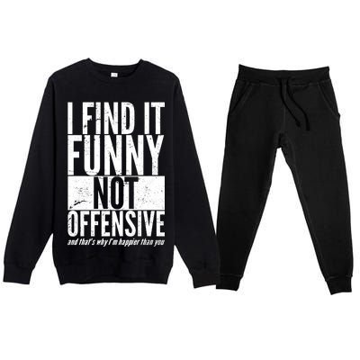 Find It Funny Not Offensive Happier Then You Premium Crewneck Sweatsuit Set