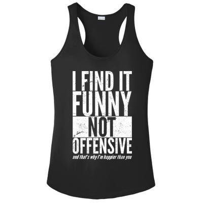 Find It Funny Not Offensive Happier Then You Ladies PosiCharge Competitor Racerback Tank