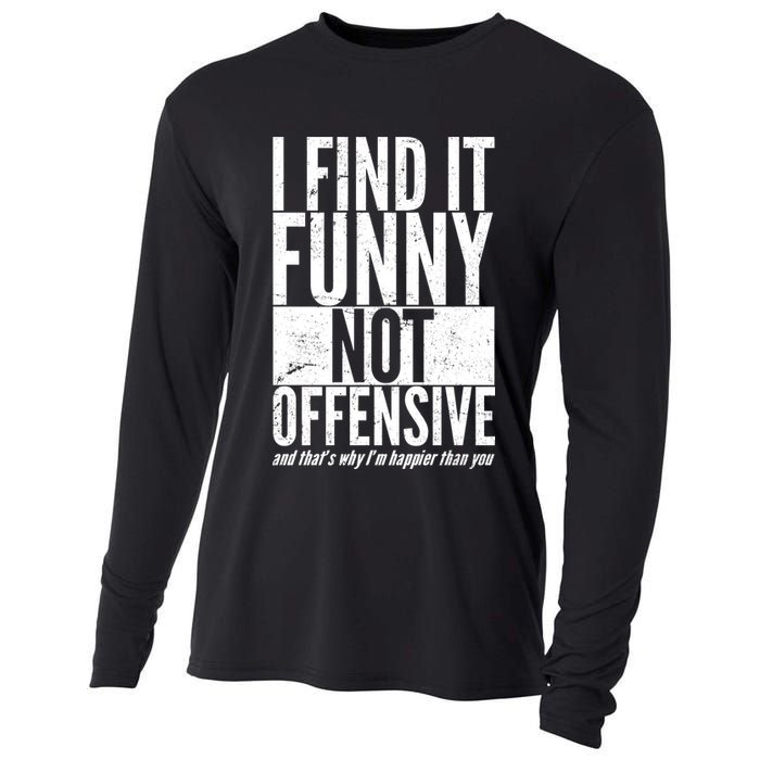 Find It Funny Not Offensive Happier Then You Cooling Performance Long Sleeve Crew