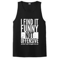 Find It Funny Not Offensive Happier Then You PosiCharge Competitor Tank