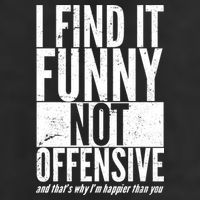 Find It Funny Not Offensive Happier Then You Golf Towel