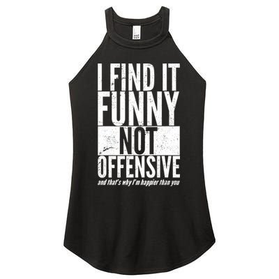 Find It Funny Not Offensive Happier Then You Women's Perfect Tri Rocker Tank
