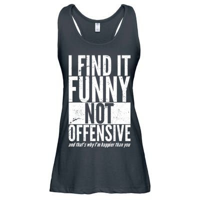 Find It Funny Not Offensive Happier Then You Ladies Essential Flowy Tank