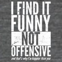 Find It Funny Not Offensive Happier Then You Women's T-Shirt