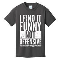 Find It Funny Not Offensive Happier Then You Kids T-Shirt
