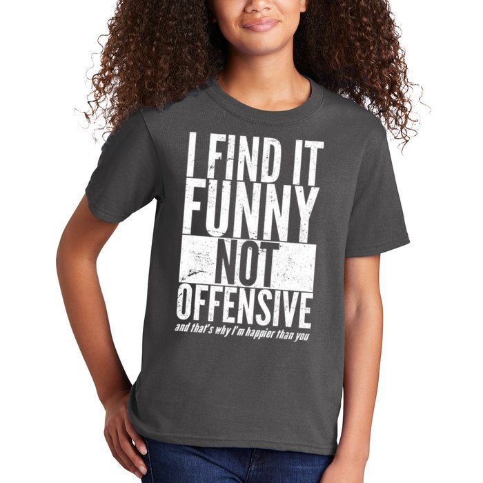 Find It Funny Not Offensive Happier Then You Kids T-Shirt