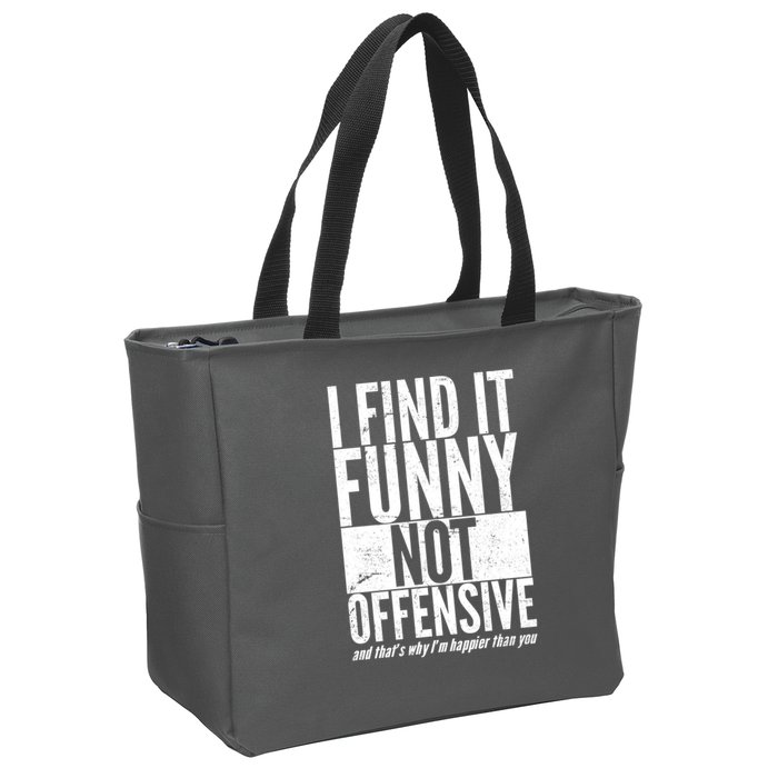 Find It Funny Not Offensive Happier Then You Zip Tote Bag