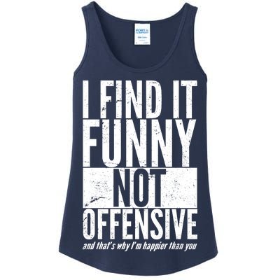 Find It Funny Not Offensive Happier Then You Ladies Essential Tank