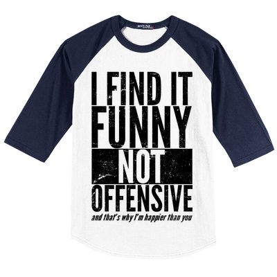 Find It Funny Not Offensive Happier Then You Baseball Sleeve Shirt