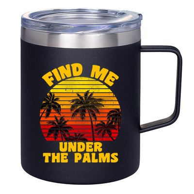 Find Me Under The Palms 12oz Stainless Steel Coffee Mug