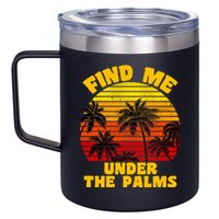 Find Me Under The Palms 12oz Stainless Steel Coffee Mug