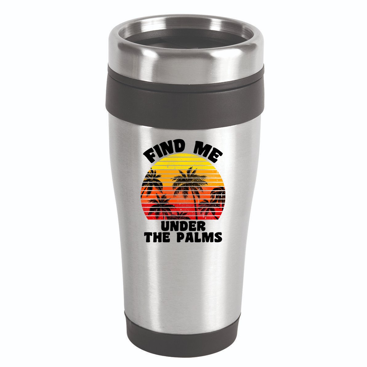 Find Me Under The Palms 16oz Travel Tumbler