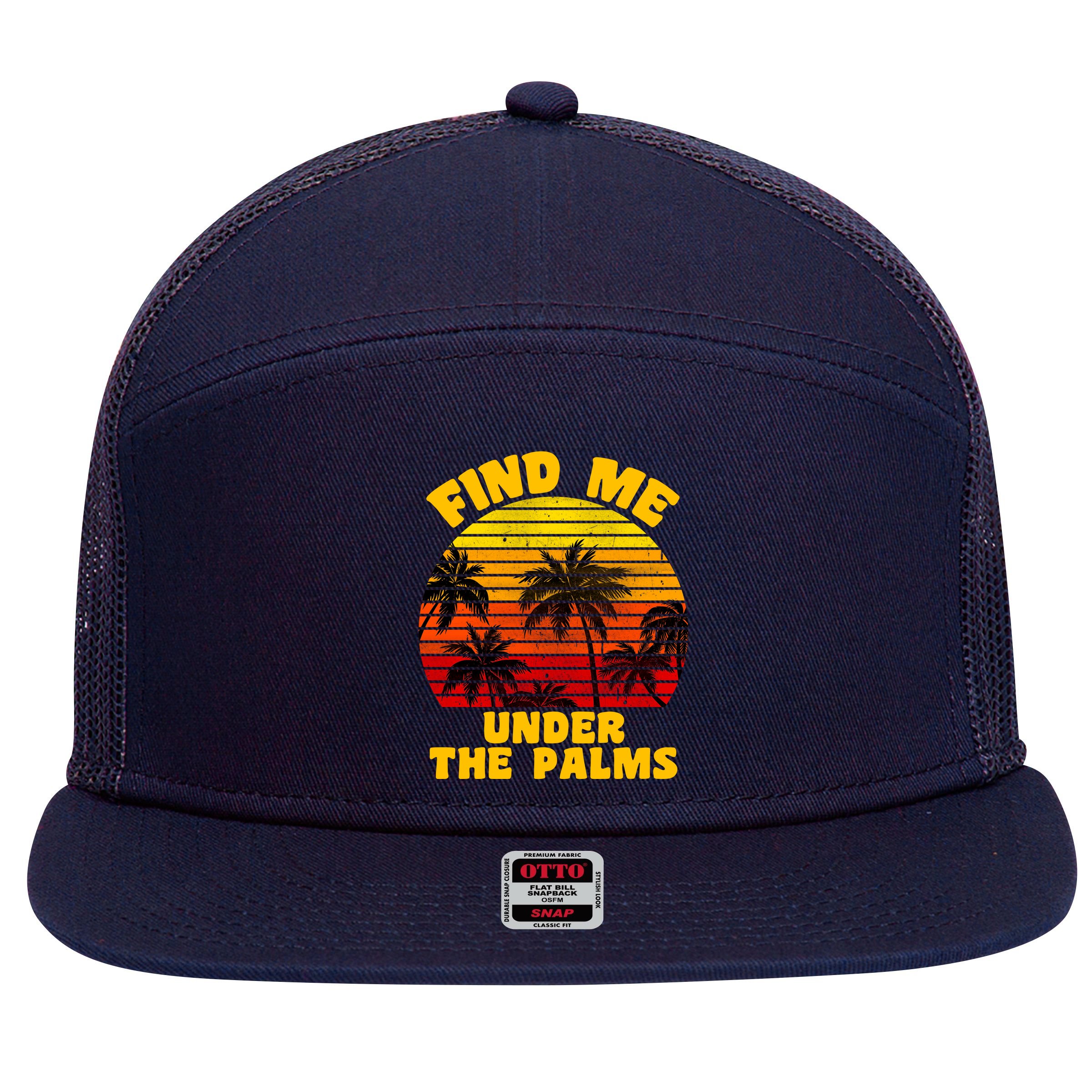 Find Me Under The Palms 7 Panel Mesh Trucker Snapback Hat