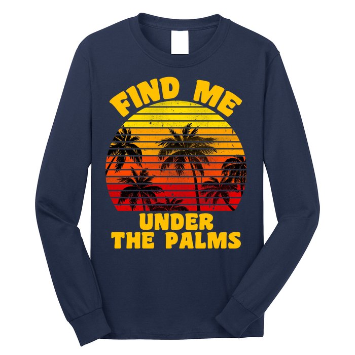 Find Me Under The Palms Long Sleeve Shirt