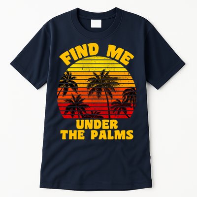 Find Me Under The Palms Tall T-Shirt