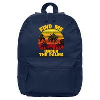 Find Me Under The Palms 16 in Basic Backpack