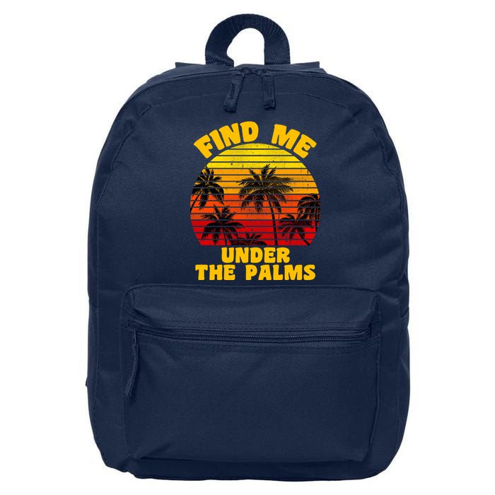 Find Me Under The Palms 16 in Basic Backpack