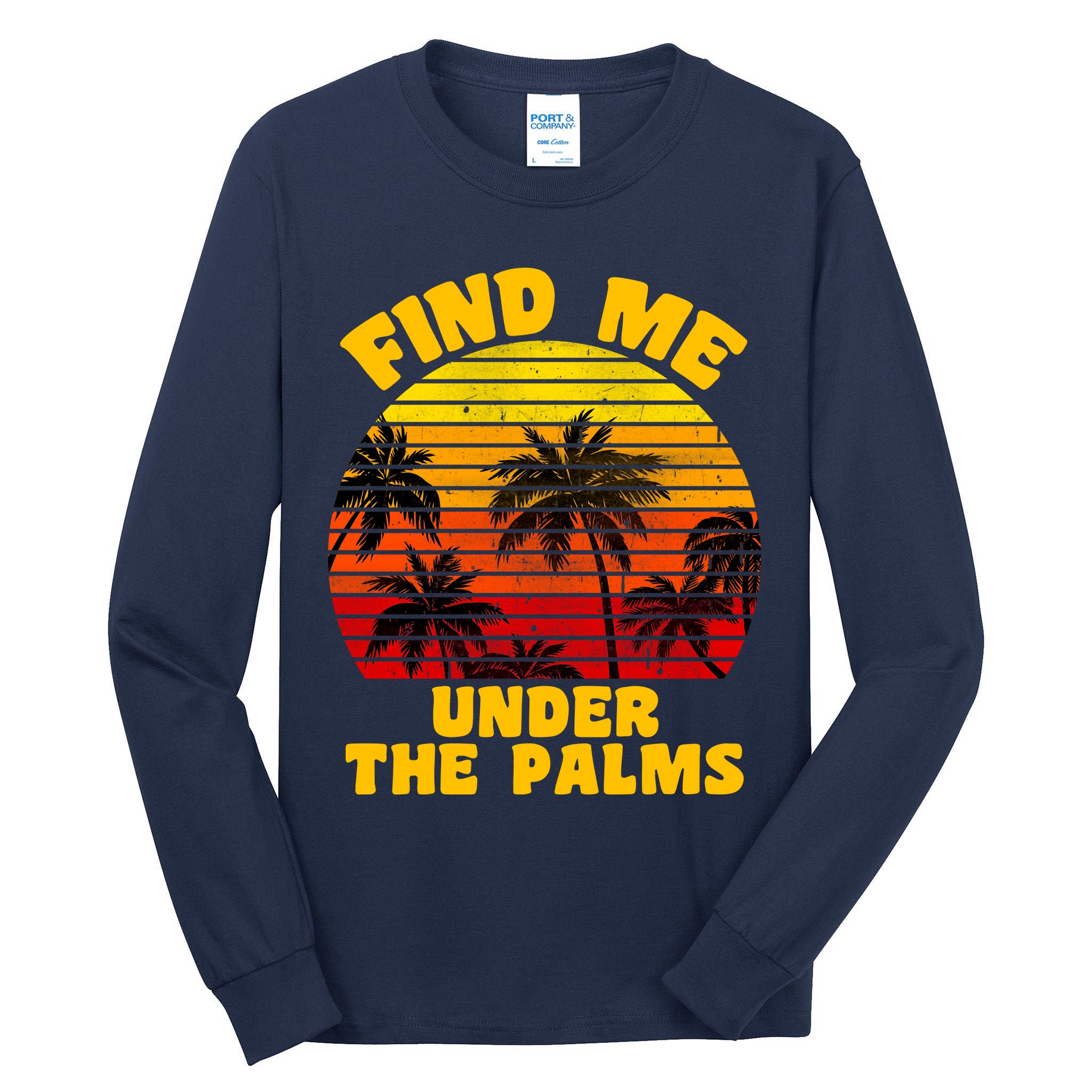 Find Me Under The Palms Tall Long Sleeve T-Shirt