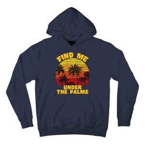 Find Me Under The Palms Tall Hoodie