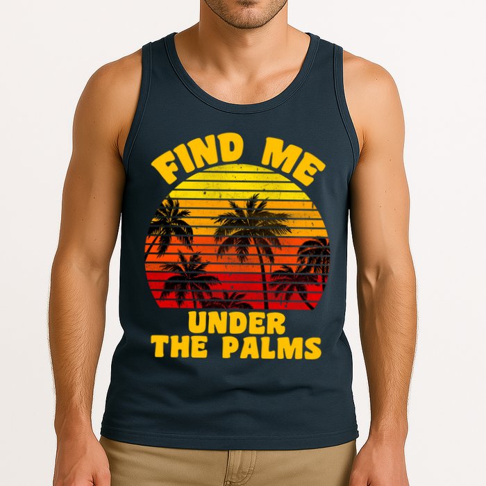 Find Me Under The Palms Tank Top