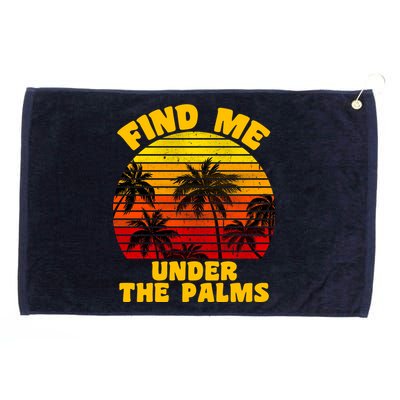 Find Me Under The Palms Grommeted Golf Towel