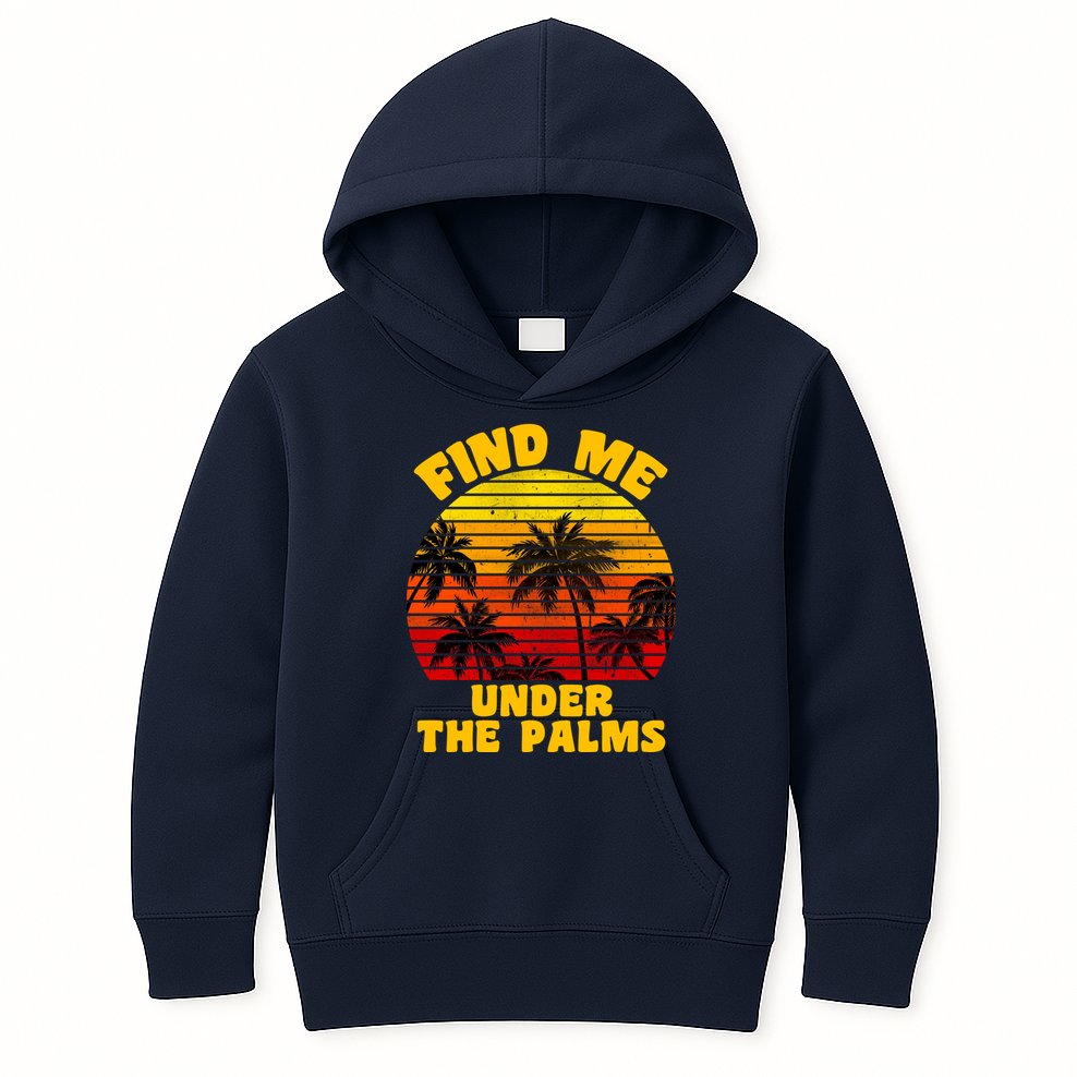 Find Me Under The Palms Kids Hoodie