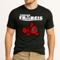Finding Francis Movie Parody Performance Shirt