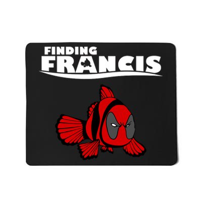 Finding Francis Movie Parody Mousepad