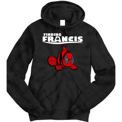 Finding Francis Movie Parody Tie Dye Hoodie
