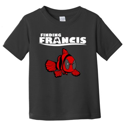 Finding Francis Movie Parody Toddler T-Shirt