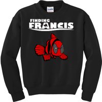 Finding Francis Movie Parody Kids Sweatshirt