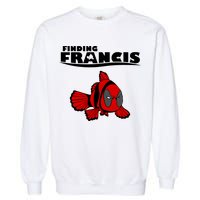 Finding Francis Movie Parody Garment-Dyed Sweatshirt