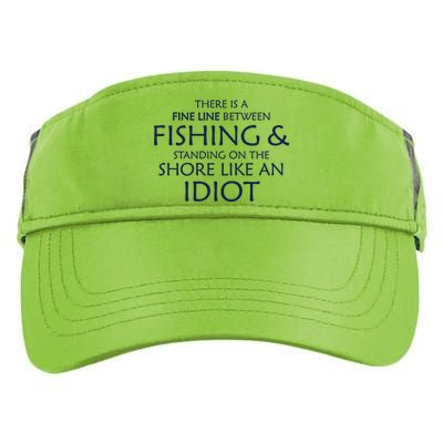 Fine Line Between Fishing And Idiots Adult Drive Performance Visor