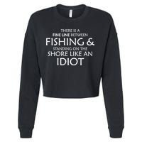 Fine Line Between Fishing And Idiots Cropped Pullover Crew