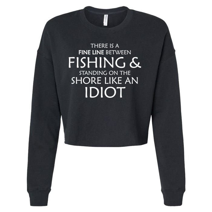 Fine Line Between Fishing And Idiots Cropped Pullover Crew