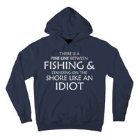 Fine Line Between Fishing And Idiots Hoodie