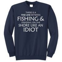 Fine Line Between Fishing And Idiots Sweatshirt