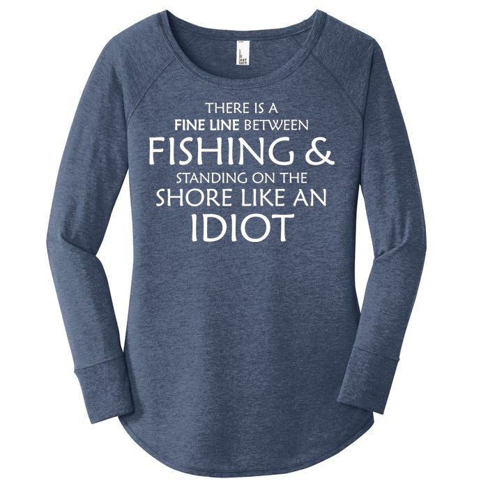 Fine Line Between Fishing And Idiots Women's Perfect Tri Tunic Long Sleeve Shirt