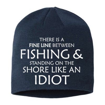 Fine Line Between Fishing And Idiots Sustainable Beanie