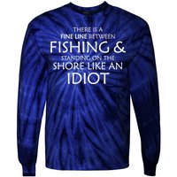 Fine Line Between Fishing And Idiots Tie-Dye Long Sleeve Shirt