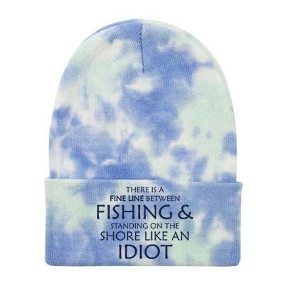 Fine Line Between Fishing And Idiots Tie Dye 12in Knit Beanie