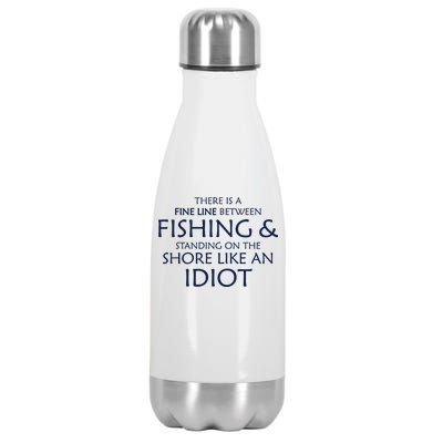 Fine Line Between Fishing And Idiots Stainless Steel Insulated Water Bottle