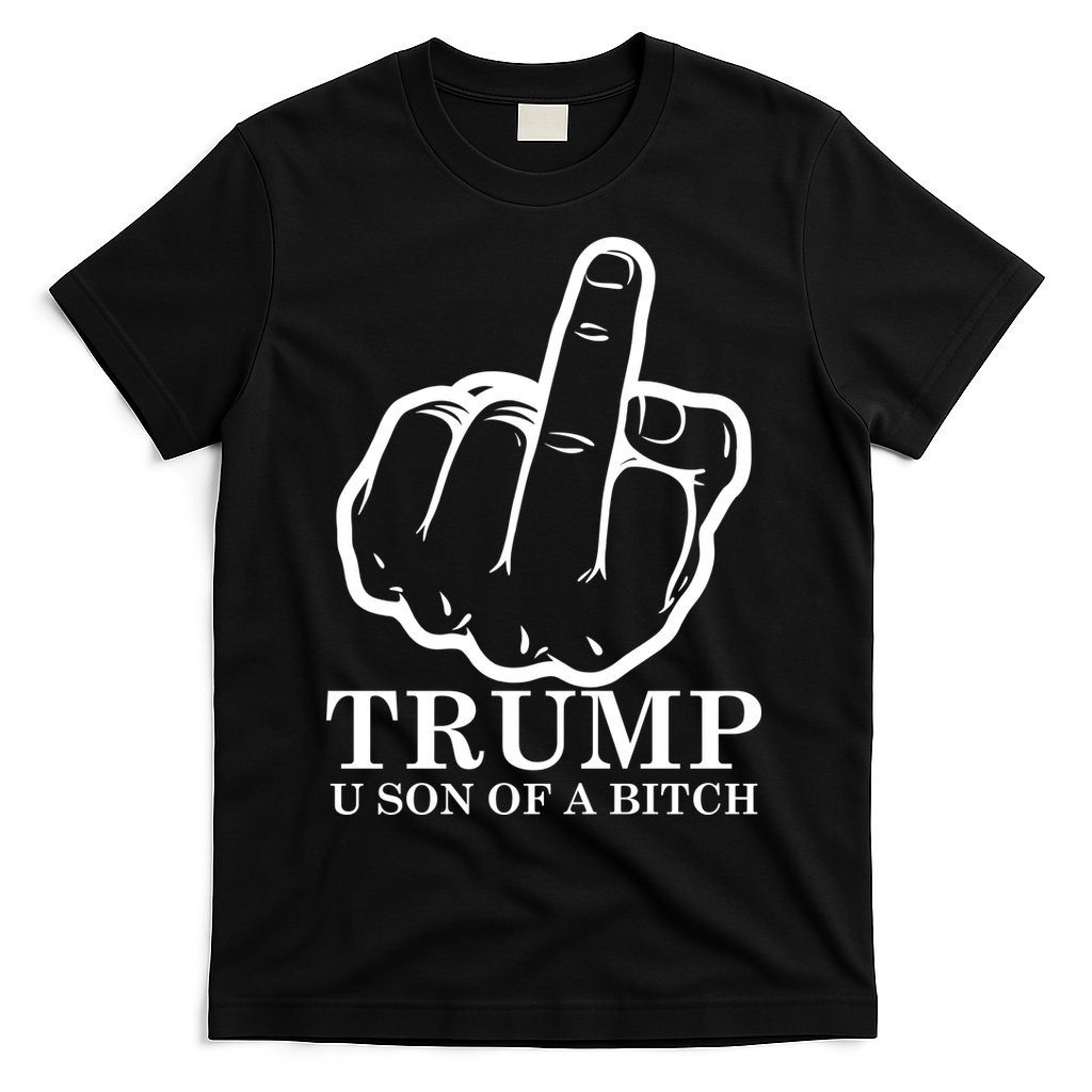 Finger Trump U Son of a B T-Shirt