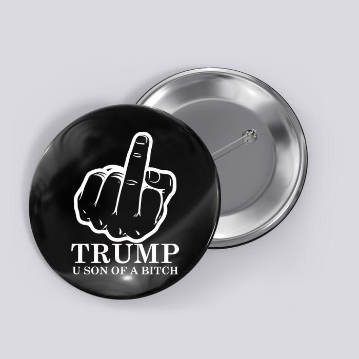 Finger Trump U Son of a B Button