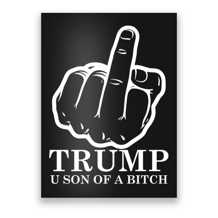Finger Trump U Son of a B Poster