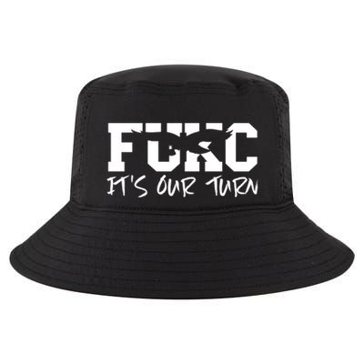 Fukc ItS Our Turn Funny Sarcastic Quote Cool Comfort Performance Bucket Hat
