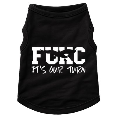 Fukc ItS Our Turn Funny Sarcastic Quote Doggie Tank