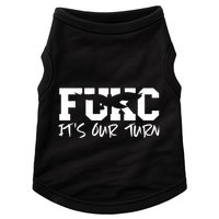 Fukc ItS Our Turn Funny Sarcastic Quote Doggie Tank